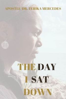The Day I Sat Down by Mercedes, Terika