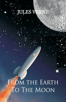 From the Earth to the Moon by Verne, Jules