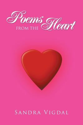 Poems from the Heart by Vigdal, Sandra