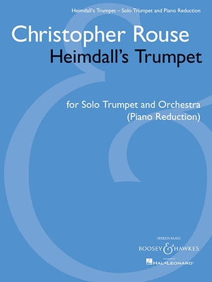 Heimdall's Trumpet: Solo Trumpet and Orchestra Trumpet and Piano Reduction by Rouse, Christopher
