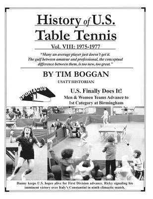 History of U.S. Table Tennis Volume 8 by Boggan, Tim