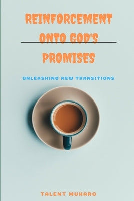 Reinforcement Onto God's Promises by Mukaro, Talent