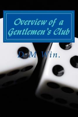 Overview of a Gentlemen's Club by Win, D. M.
