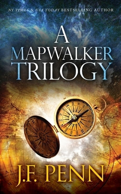 A Mapwalker Trilogy: Map of Shadows, Map of Plagues, Map of the Impossible by Penn, J. F.