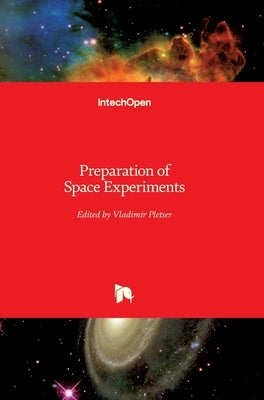 Preparation of Space Experiments by Pletser, Vladimir