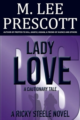 Lady Love: A Cautionary Tale by Prescott, M. Lee