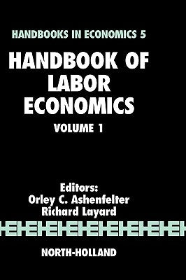 Handbook of Labor Economics by Ashenfelter, Orley