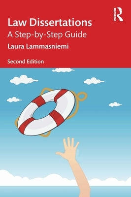Law Dissertations: A Step-By-Step Guide by Lammasniemi, Laura