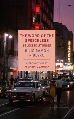 The Word of the Speechless: Selected Stories by Ribeyro, Julio Ramon