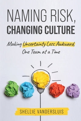 Naming Risk, Changing Culture by VanderSluis, Shellie