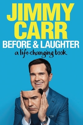 Before & Laughter: A Life-Changing Book by Carr, Jimmy