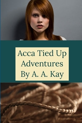 Acca Tied Up Adventures by Kay, A. a.