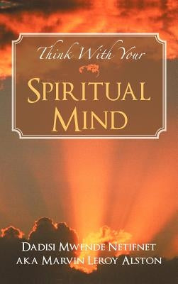 Think with Your Spiritual Mind by Netifnet, Dadisi Mwende