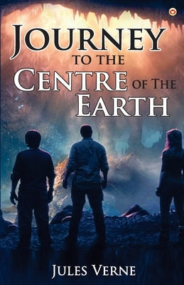 Journey to the Centre of the Earth by Verne, Jules