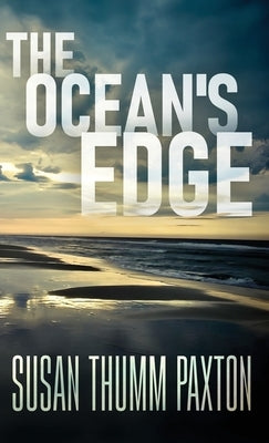 The Ocean's Edge by Paxton, Susan Thumm
