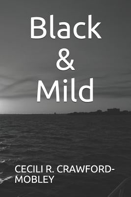 Black & Mild by Mobley, Cecili R. Crawford-