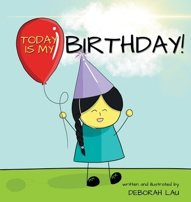 Today is my Birthday!: A Rhyming Story Book (English Edition) by Lau, Deborah