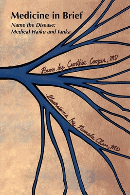 Medicine in Brief: Name the Disease in Haiku, Tanka and Art by Cynthia Cooper, MD