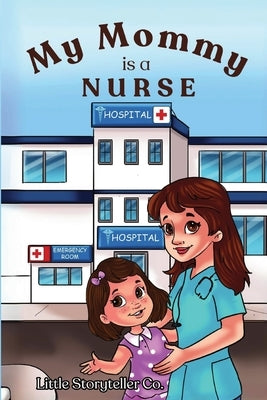 My Mommy is a Nurse by Storyteller Co, Little