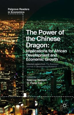 The Power of the Chinese Dragon: Implications for African Development and Economic Growth by Henson, Spencer