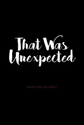 That Was Unexpected by Colbert, Karsten