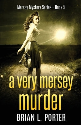 A Very Mersey Murder by Porter, Brian L.