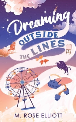 Dreaming Outside the Lines by Elliott, M. Rose
