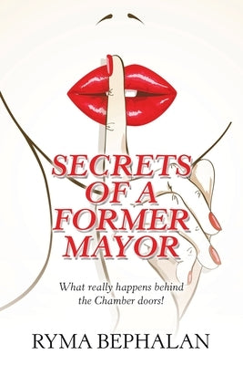 Secrets of a Former Mayor: What Really Happens Behind the Chamber Doors! by Bephalan, Ryma