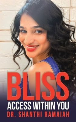 Bliss Access within You by Ramaiah, Shanthi