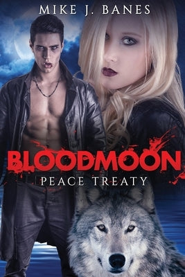 Bloodmoon: Peace Treaty by Banes, Mike