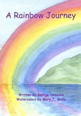 A Rainbow Journey by Bodio, Mary T.