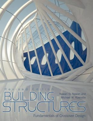 Building Structures: Fundamentals of Crossover Design (Revised Edition) by Nawari, Nawari O.
