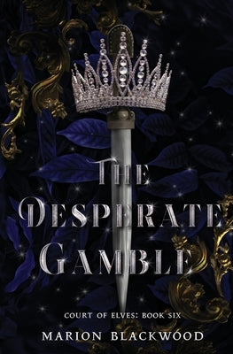 The Desperate Gamble by Blackwood, Marion