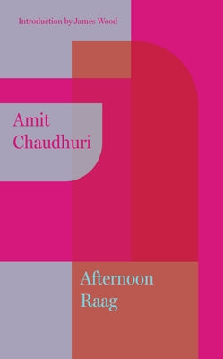 Afternoon Raag by Chaudhuri, Amit