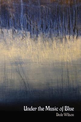 Under the Music of Blue by Kistner, Diane