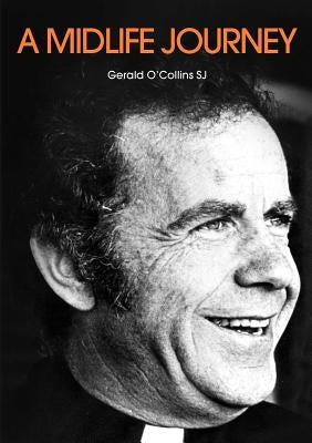 A Midlife Journey by O'Collins Sj, Gerald