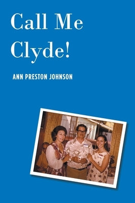 Call Me Clyde ! by Johnson, Ann Preston