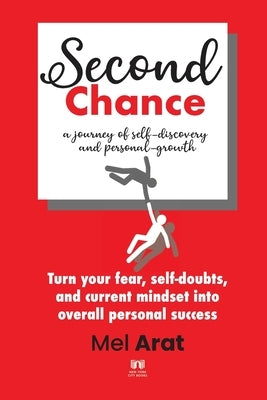 Second Chance: A Journey of Self-Discovery and Personal-Growth by Arat, Mel