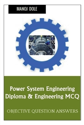 Power System Engineering Diploma & Engineering MCQ by Dole, Manoj