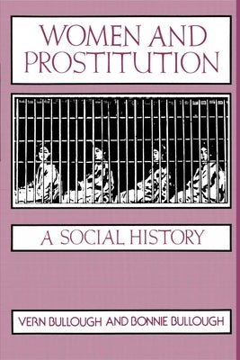 Women and Prostitution by Bullough, Vern