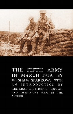 Fifth Army in March 1918 by Shaw Sparrow, W.