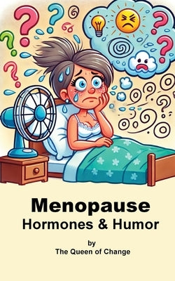 Menopause Hormones & Humor by Muhammad, Sharlean