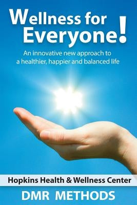 Wellness for Everyone: An Innovative New Approach to a Healthier, Happier, and Balanced Life by L'Allier, Peter