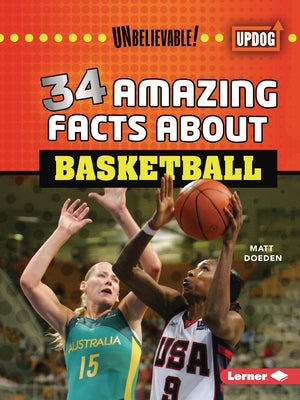 34 Amazing Facts about Basketball by Doeden, Matt
