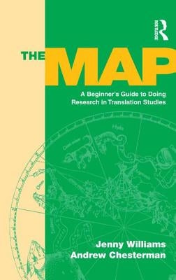 The Map: A Beginner's Guide to Doing Research in Translation Studies by Williams, Jenny