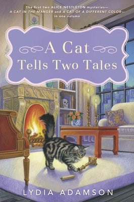 A Cat Tells Two Tales: Two Alice Nestleton Mysteries by Adamson, Lydia