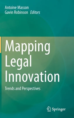Mapping Legal Innovation: Trends and Perspectives by Masson, Antoine