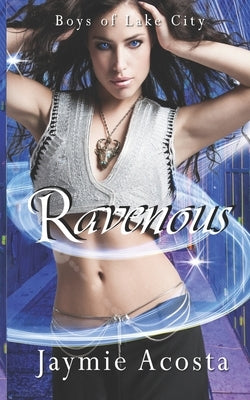 Ravenous: Reverse Harem Romance by Acosta, Jaymie