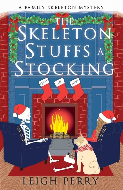 The Skeleton Stuffs a Stocking: A Family Skeleton Mystery (#6) by Perry, Leigh