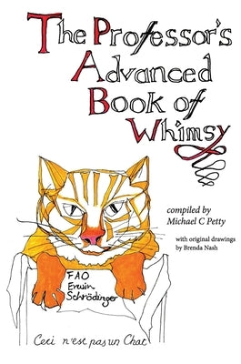 The Professor's Advanced Book of Whimsy by Petty, Michael C.